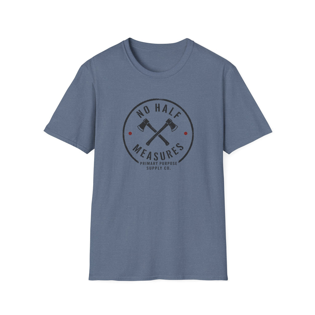 No Half Measures T-Shirt