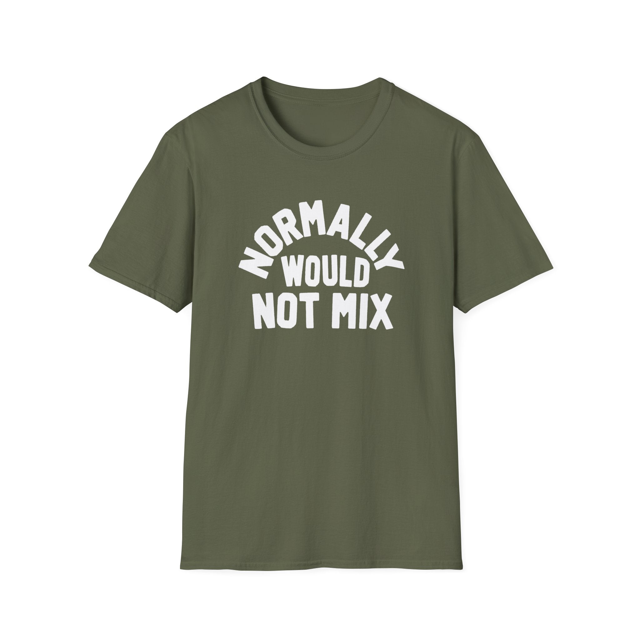 Normally Would Not Mix T-Shirt