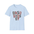 Easy Does It T-Shirt
