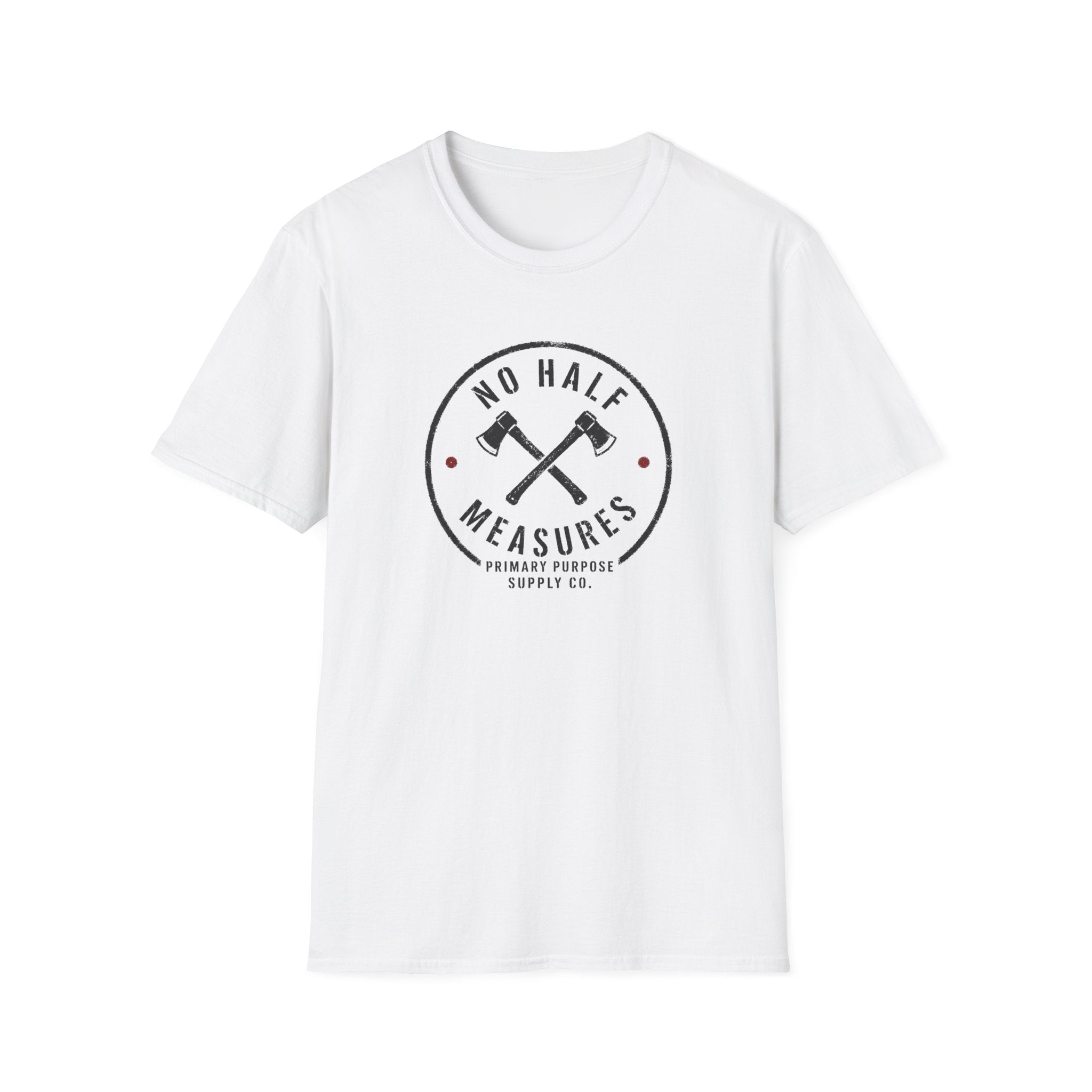 No Half Measures T-Shirt