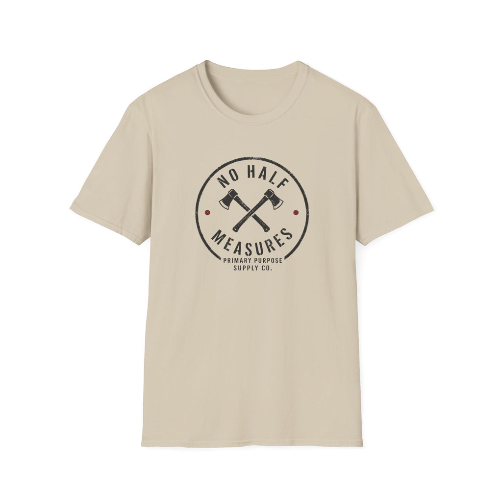 No Half Measures T-Shirt
