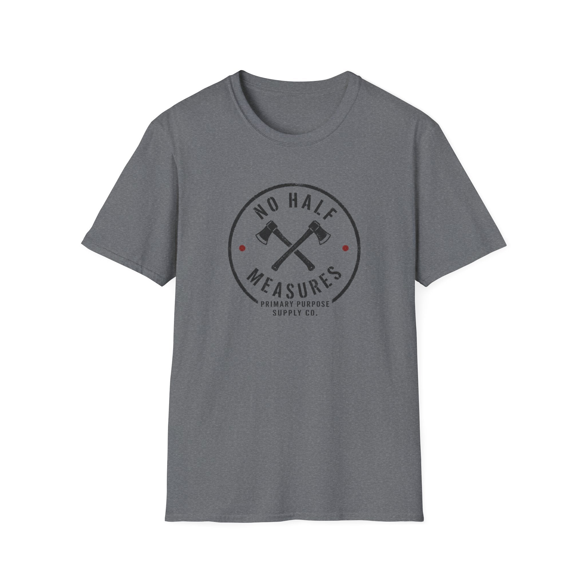 No Half Measures T-Shirt