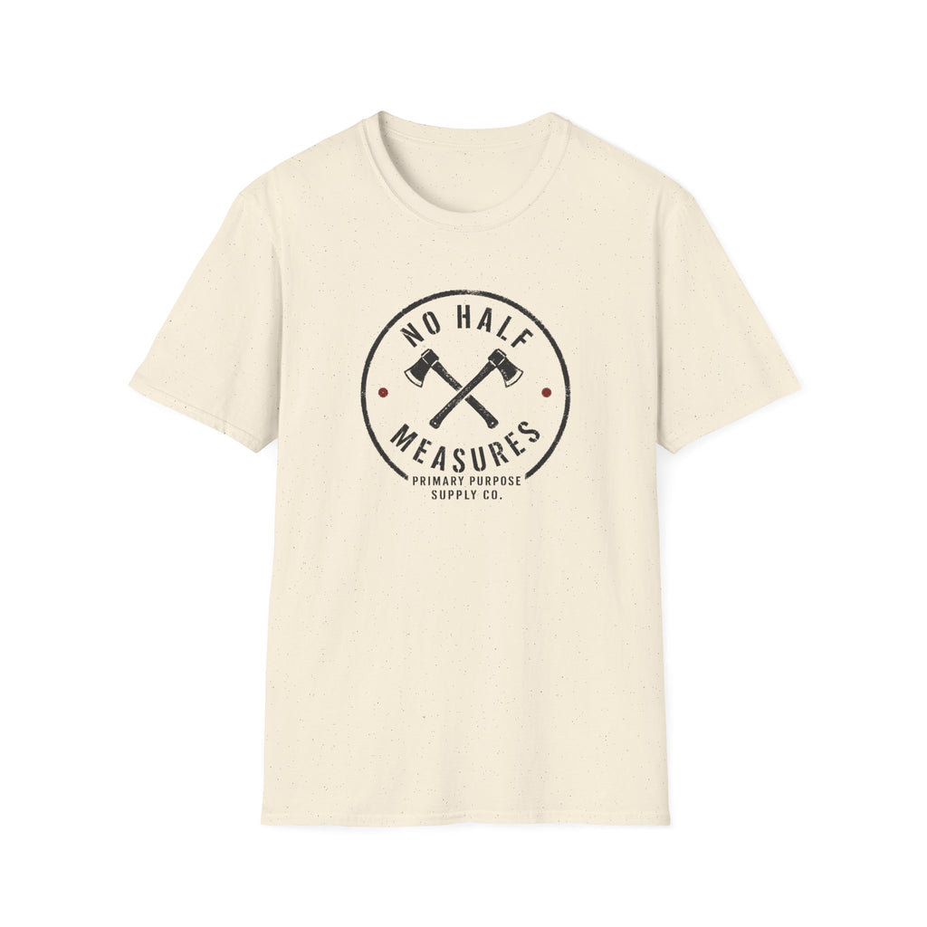 No Half Measures T-Shirt