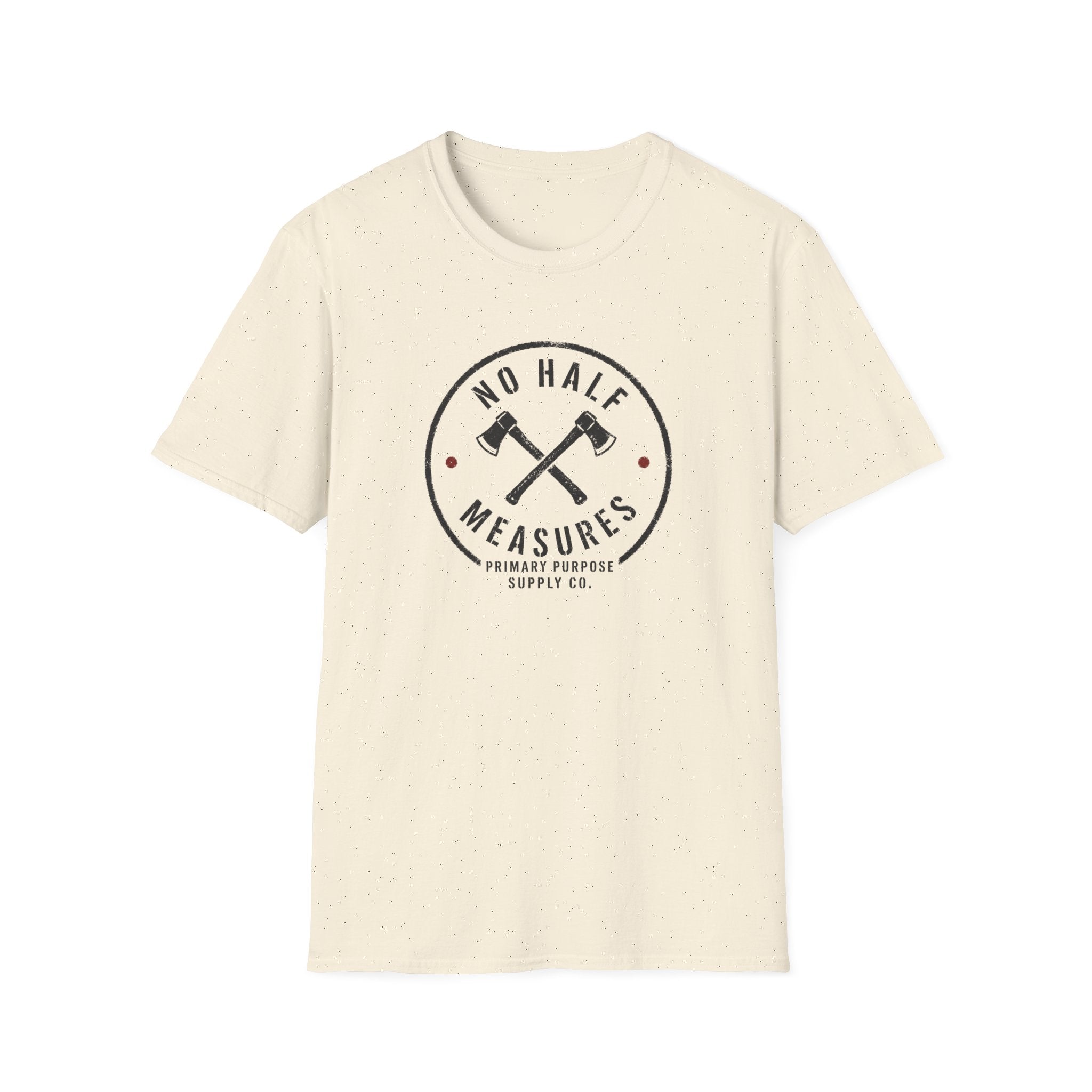 No Half Measures T-Shirt