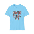 Easy Does It T-Shirt
