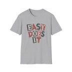 Easy Does It T-Shirt